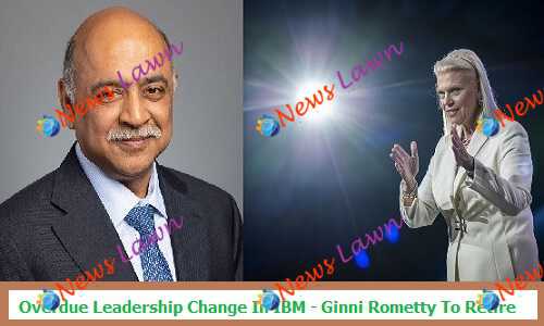 Overdue Leadership Change In IBM - Ginni Rometty To Retire
