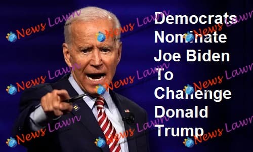 Democrats Nominate Joe Biden To Challenge Donald Trump